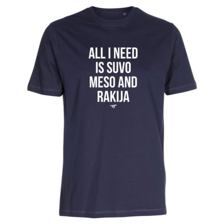 all i need is suvo meso and rakija T-Shirt navy